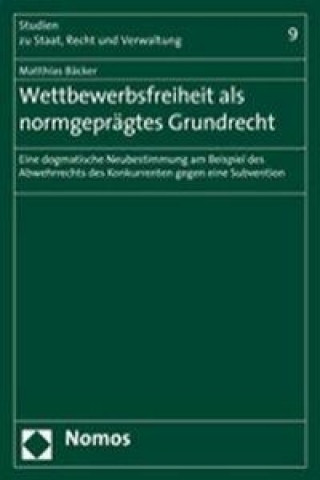 Libro Wettbewerbsfreiheit als normgeprägtes Grundrecht Matthias Bäcker