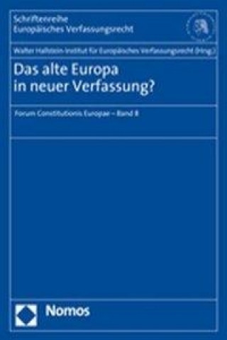 Kniha Das alte Europa in neuer Verfassung? Walter Hallstein-Institut für Europäisches Verfassungsrecht