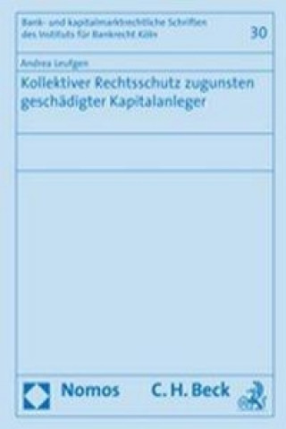 Buch Kollektiver Rechtsschutz zugunsten geschädigter Kapitalanleger Andrea Leufgen