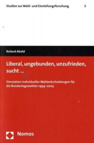 Book Liberal, ungebunden, unzufrieden, sucht... Roland Abold