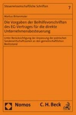 Книга Die Vorgaben der Beihilfevorschriften des EG-Vertrages für die direkte Unternehmensbesteuerung Markus Birkenmaier