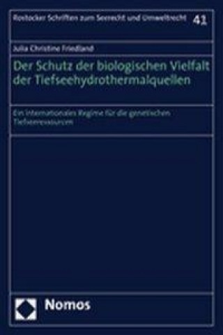 Książka Der Schutz der biologischen Vielfalt der Tiefseehydrothermalquellen Julia Christine Friedland