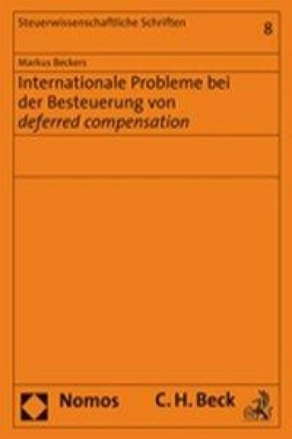 Carte Internationale Probleme bei der Besteuerung von deferred compensation Markus Beckers