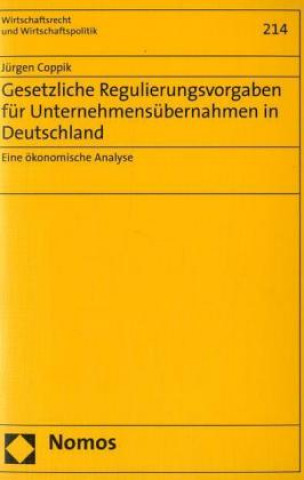 Carte Gesetzliche Regulierungsvorgaben für Unternehmensübernahmen in Deutschland Jürgen Coppik