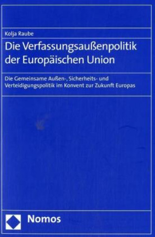 Carte Die Verfassungsaußenpolitik der Europäischen Union Kolja Raube