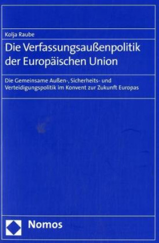 Książka Die Verfassungsaußenpolitik der Europäischen Union Kolja Raube