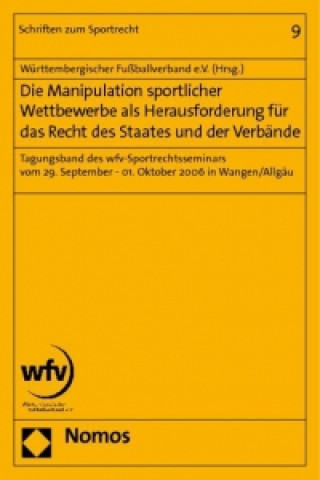 Kniha Die Manipulation sportlicher Wettbewerbe als Herausforderung für das Recht des Staates und der Verbände 