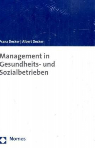 Książka Management in Gesundheits- und Sozialbetrieben Franz Decker