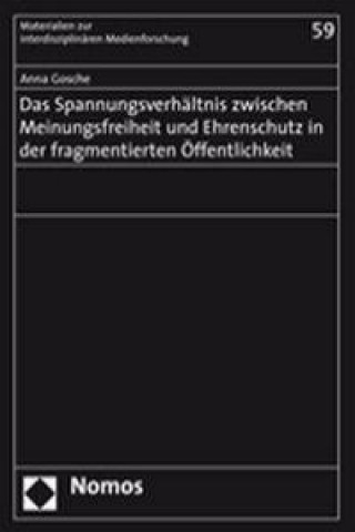 Kniha Das Spannungsverhältnis zwischen Meinungsfreiheit und Ehrenschutz in der fragmentierten Öffentlichkeit Anna Gosche