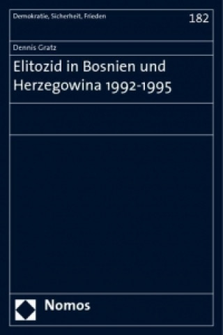 Könyv Elitozid in Bosnien und Herzegowina 1992-1995 Dennis Gratz