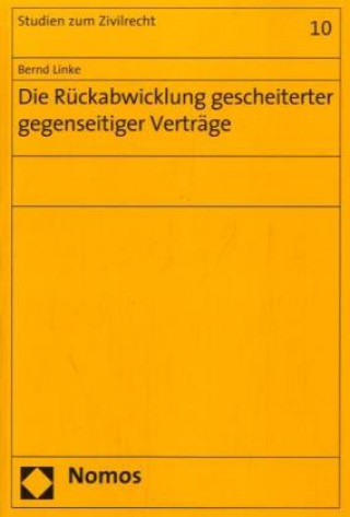 Könyv Die Rückabwicklung gescheiterter gegenseitiger Verträge Bernd Linke