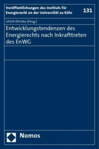 Książka Entwicklungstendenzen des Energierechts nach Inkrafttreten des EnWG Ulrich Ehricke