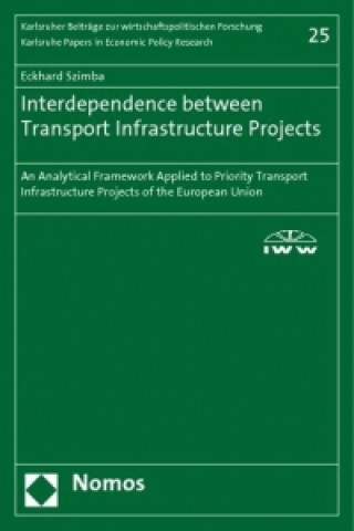 Knjiga Interdependence between Transport Infrastructure Projects Eckhard Szimba