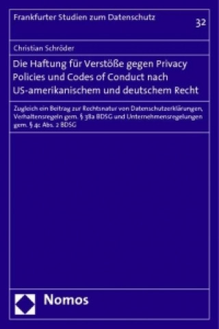 Carte Die Haftung für Verstöße gegen Privacy Policies und Codes of Conduct nach US-amerikanischem und deutschem Recht Christian Schröder