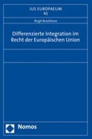 Carte Differenzierte Integration im Recht der Europäischen Union Birgit Brackhane