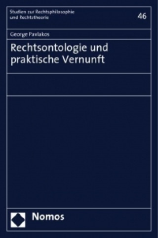 Kniha Rechtsontologie und praktische Vernunft George Pavlakos