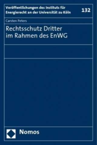 Книга Rechtsschutz Dritter im Rahmen des EnWG Carsten Peters