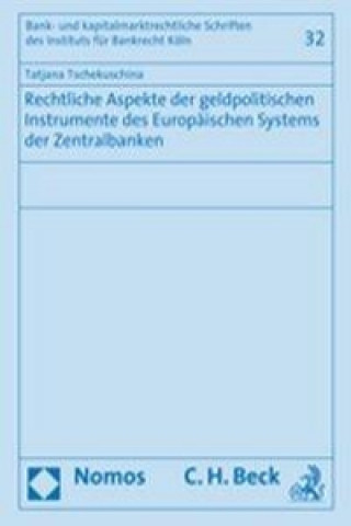 Kniha Rechtliche Aspekte der geldpolitischen Instrumente des Europäischen Systems der Zentralbanken Tatjana Tschekuschina