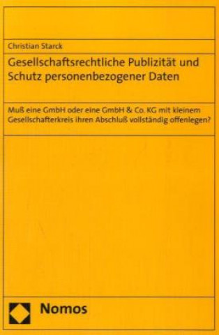 Книга Gesellschaftsrechtliche Publizität und Schutz personenbezogener Daten Christian Starck
