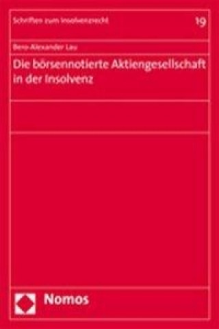 Könyv Die börsennotierte Aktiengesellschaft in der Insolvenz Bero-Alexander Lau
