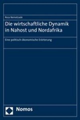 Kniha Die wirtschaftliche Dynamik in Nahost und Nordafrika Reza Nemetzade