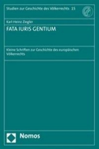 Книга FATA IURIS GENTIUM Karl-Heinz Ziegler