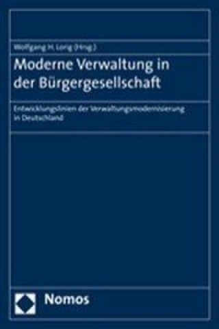 Könyv Moderne Verwaltung in der Bürgergesellschaft Wolfgang H. Lorig