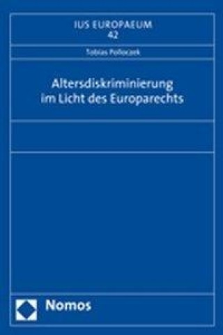 Kniha Altersdiskriminierung im Licht des Europarechts Tobias Polloczek