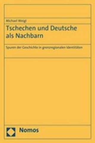 Carte Tschechen und Deutsche als Nachbarn Michael Weigl