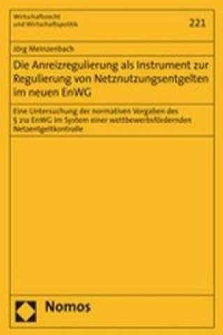 Könyv Die Anreizregulierung als Instrument zur Regulierung von Netznutzungsentgelten im neuen EnWG Jörg Meinzenbach