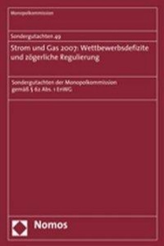 Книга Sondergutachten 49. Strom und Gas 2007: Wettbewerbsdefizite und zögerliche Regulierung 