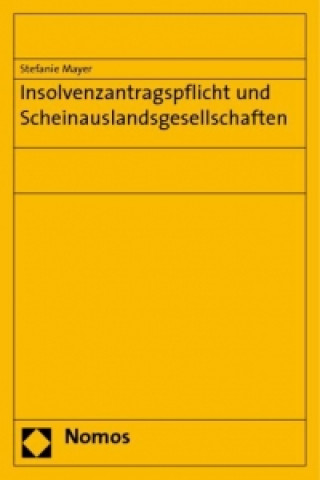 Kniha Insolvenzantragspflicht und Scheinauslandsgesellschaften Stefanie Mayer