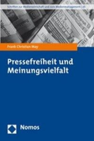 Könyv Pressefreiheit und Meinungsvielfalt Frank Christian May