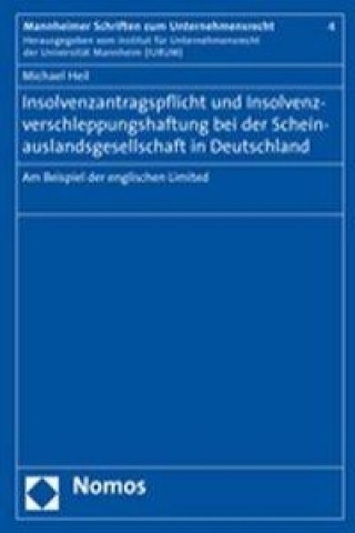 Kniha Insolvenzantragspflicht und Insolvenzverschleppungshaftung bei der Scheinauslandsgesellschaft in Deutschland Michael Heil