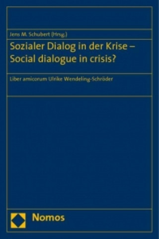Kniha Sozialer Dialog in der Krise - Social dialogue in crisis? Jens M. Schubert