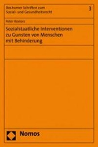 Kniha Sozialstaatliche Interventionen zu Gunsten von Menschen mit Behinderung Peter Kostorz