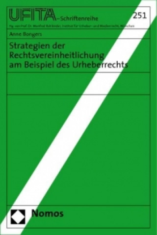 Książka Strategien der Rechtsvereinheitlichung am Beispiel des Urheberrechts Anne Bongers