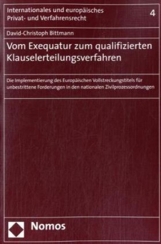 Carte Vom Exequatur zum qualifizierten Klauselerteilungsverfahren David-Christoph Bittmann