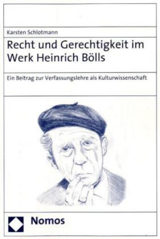 Book Recht und Gerechtigkeit im Werk Heinrich Bölls Karsten Schlotmann