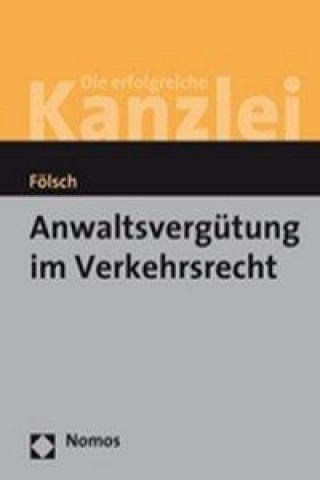 Kniha Anwaltsvergütung im Verkehrsrecht Peter Fölsch