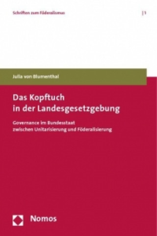 Könyv Das Kopftuch in der Landesgesetzgebung Julia von Blumenthal