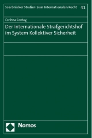Kniha Der Internationale Strafgerichtshof im System Kollektiver Sicherheit Corinna Contag