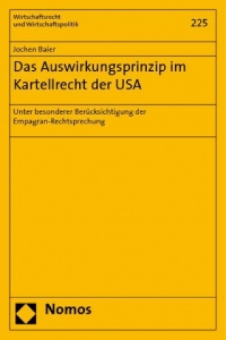 Könyv Das Auswirkungsprinzip im Kartellrecht der USA Jochen Baier