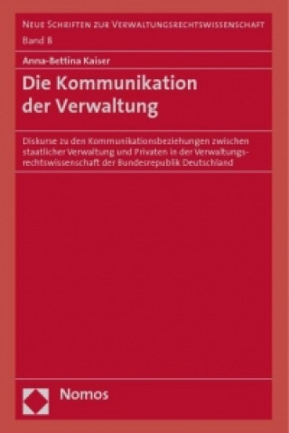 Kniha Die Kommunikation der Verwaltung Anna-Bettina Kaiser