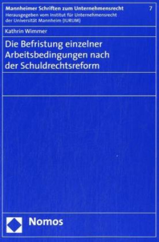 Book Die Befristung einzelner Arbeitsbedingungen nach der Schuldrechtsreform Kathrin Wimmer