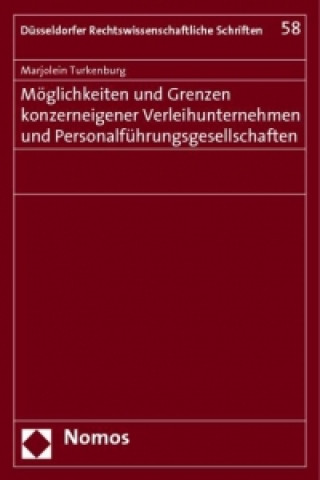Kniha Möglichkeiten und Grenzen konzerneigener Verleihunternehmen und Personalführungsgesellschaften Marjolein Turkenburg