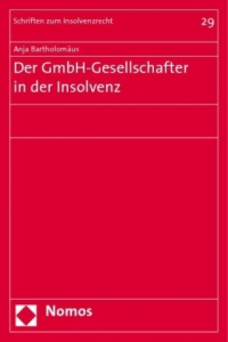 Kniha Der GmbH-Gesellschafter in der Insolvenz Anja Bartholomäus