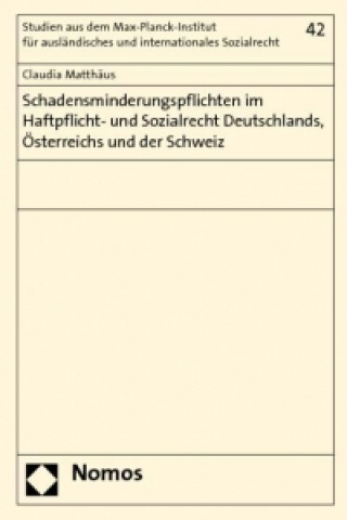 Kniha Schadensminderungspflichten im Haftpflicht- und Sozialrecht Deutschlands, Österreichs und der Schweiz Claudia Matthäus