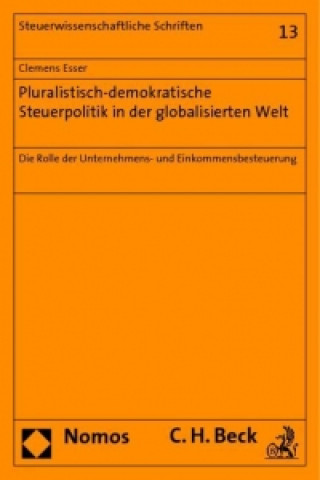 Book Pluralistisch-demokratische Steuerpolitik in der globalisierten Welt Clemens Esser