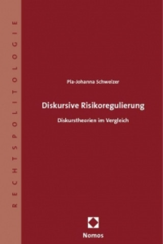 Книга Diskursive Risikoregulierung Pia-Johanna Schweizer